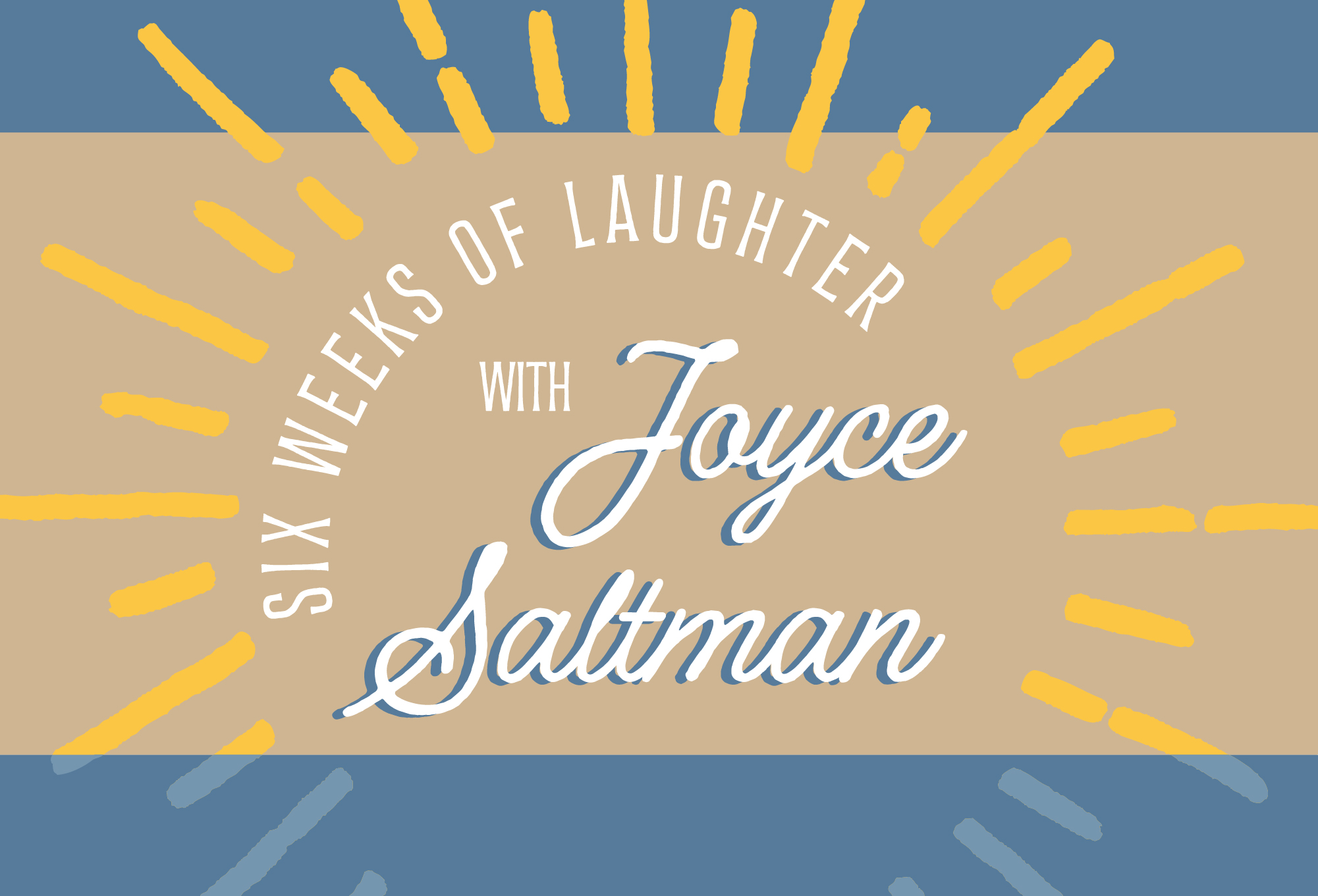 Wednesdays Six Weeks of Laughter with Joyce Saltman