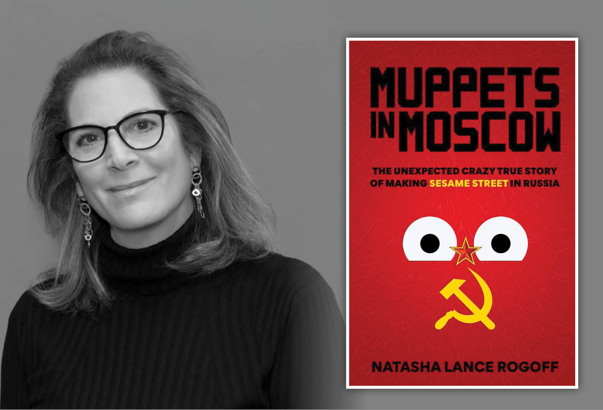 BOOK Muppets in Moscow: The Unexpected Crazy True Story of Making Sesame Street in Russia by Natasha Lance Rogoff 